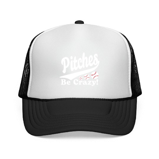 Pitches Be Crazy Funny Saying Baseball Trucker Caps