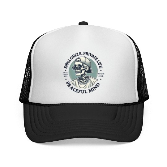 Small Circle, Private Life, Peaceful Mind Trucker Caps