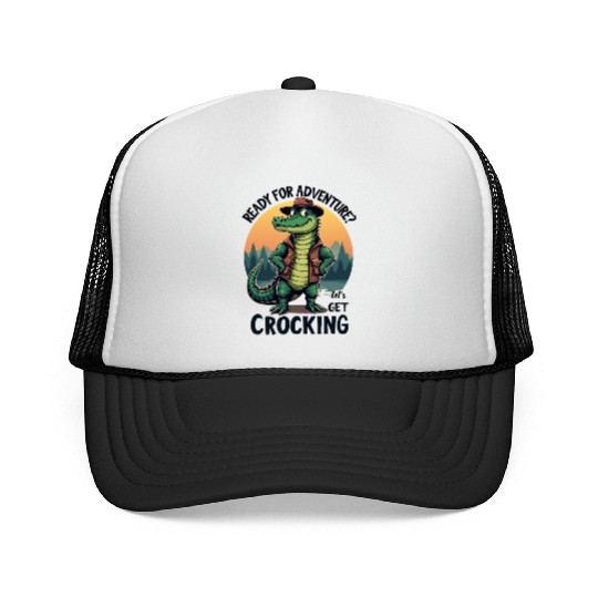 Ready for Adventure? Let's Get Crocking! Trucker Caps