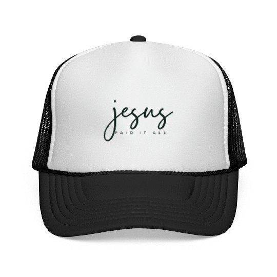 Jesus Paid it all Trucker Caps