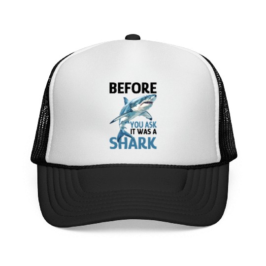 Before You Ask It Was A Shark Trucker Caps
