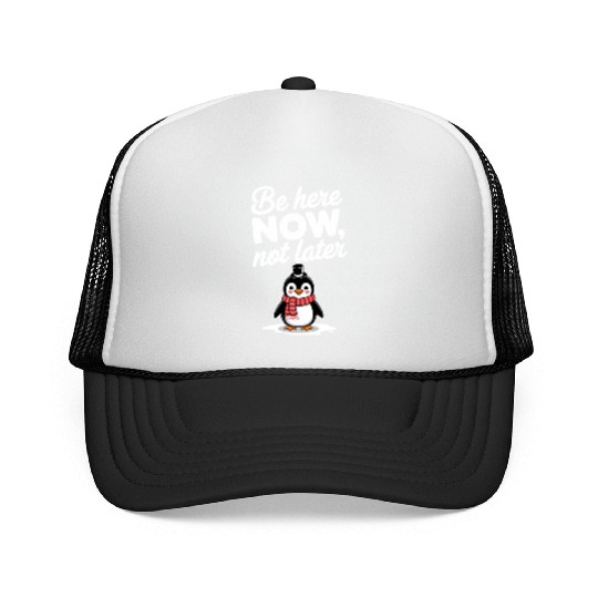 Be Here Now Mindfulness Penguin Message Trucker Caps