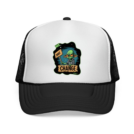 Fed Up Green Martian Alien Protest: We Want Change Trucker Caps