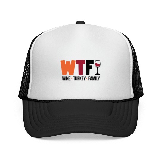 Wine Turkey Family Funny WTF Thanksgiving Funny Trucker Caps