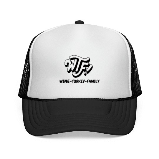 WTF Wine Turkey Family Funny Thanksgiving Trucker Caps