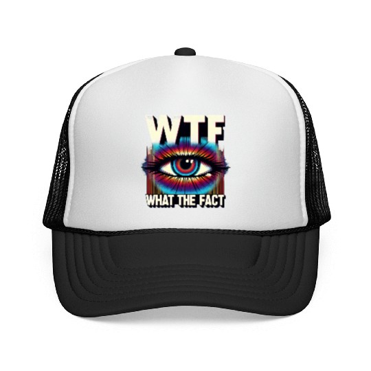WTF What The Fact Funny Science Eye Illusion Pun Trucker Caps