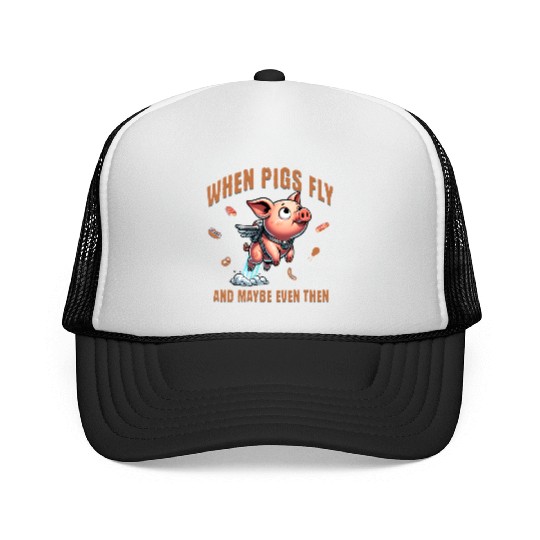 When pigs fly and maybe even then Airborne Porcine Trucker Caps