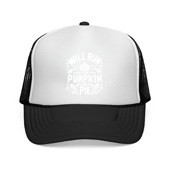 Will Run for Pumpkin Pie Trucker Caps
