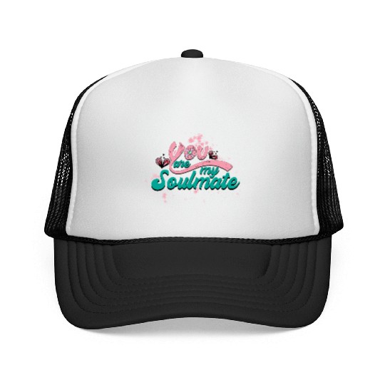 You Are My Soulmate Trucker Caps