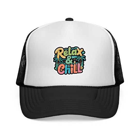 Relax and Chill: Positive Quote Trucker Caps