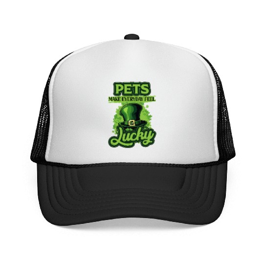 St Patricks Day Pets Make Everyday Feel Lucky Trucker Caps