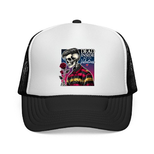 Dead Inside But It s Valentines Funny Trucker Caps