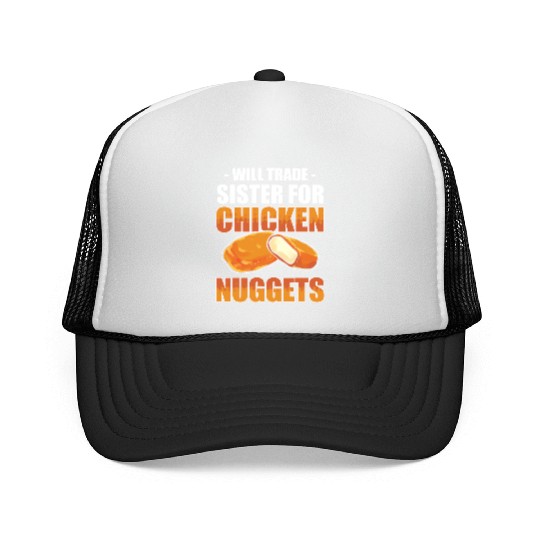 Chicken Nugget Will Trade Sister Chicken Nuggets Trucker Caps