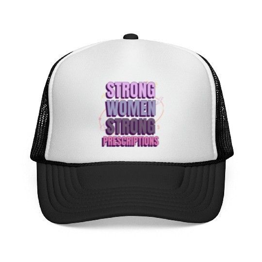Strong Women Strong Prescriptions Trucker Caps
