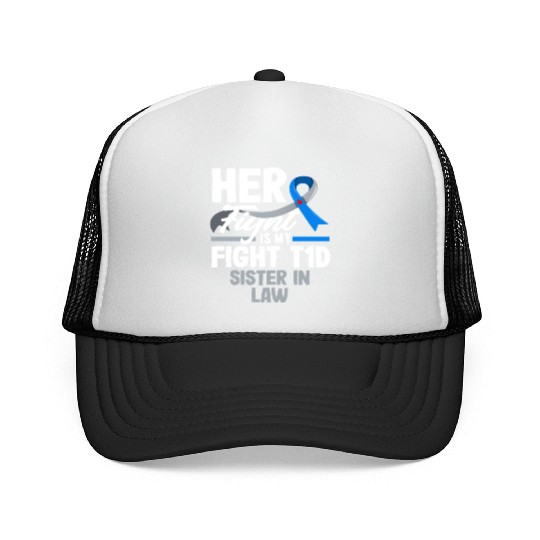 Her Fight Is My Fight T1D Sister Diabetes Type 1 Trucker Caps