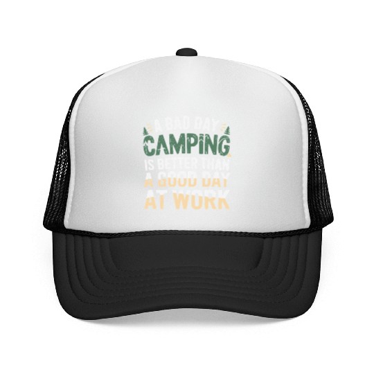 A bad day camping is better than a good day at wor Trucker Caps