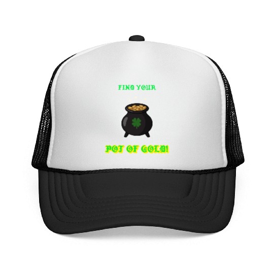 find your pot of gold Trucker Caps