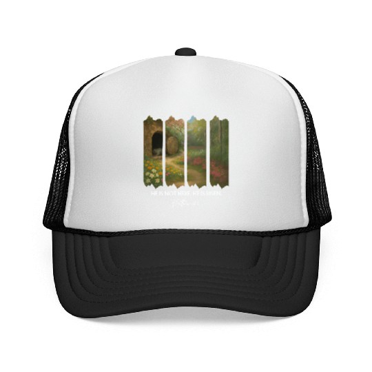 He is Not Here. He is Risen Trucker Caps
