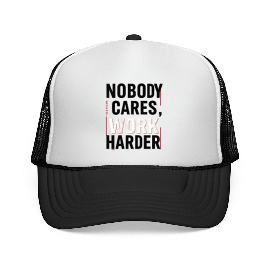 Nobody Cares, Work Harder Trucker Caps