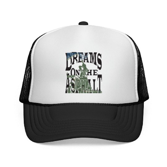 Dream on the Asphalt Trucker Caps