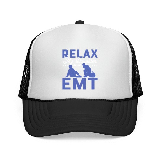 Relax My Daughter Is An EMT Medical Technician Par Trucker Caps