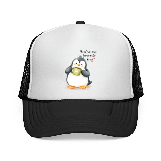 You're My Favorite Mug! - Cute Penguin & Sweet Lov Trucker Caps