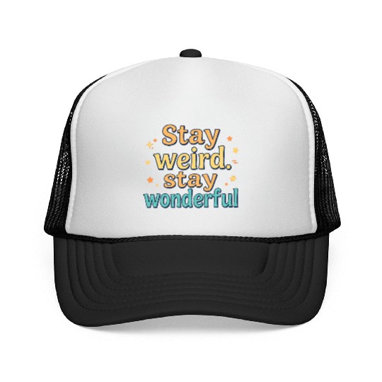 Stay Weird Stay Wonderful – Retro Aesthetic Quote Trucker Caps
