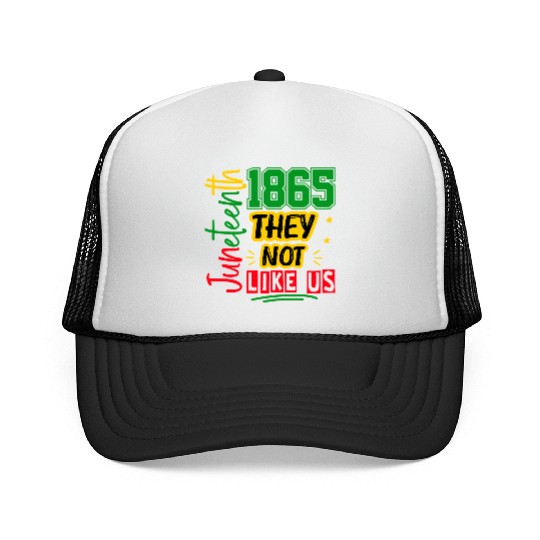 They Not Like Us Juneteenth 1865 Trucker Caps