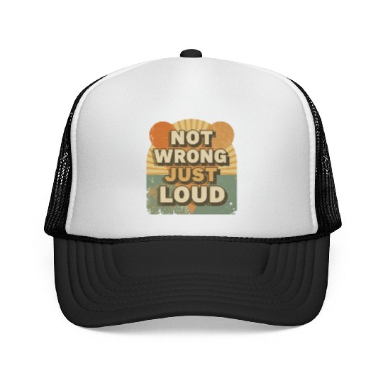 Retro Aesthetic Quote Trucker Caps – Not Wrong, Just Loud