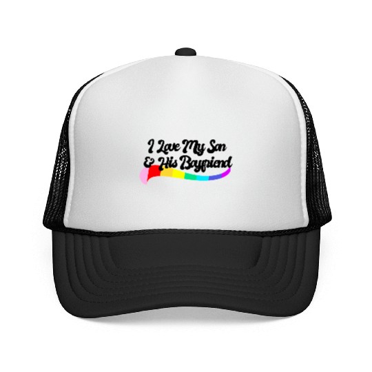 I love my son & his boyfriend gay child proud ally Trucker Caps