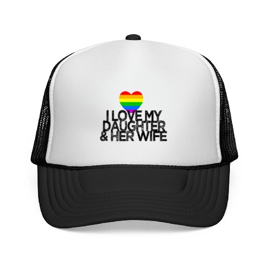 I love my daughter & her wife LGBTQ ally parent Trucker Caps