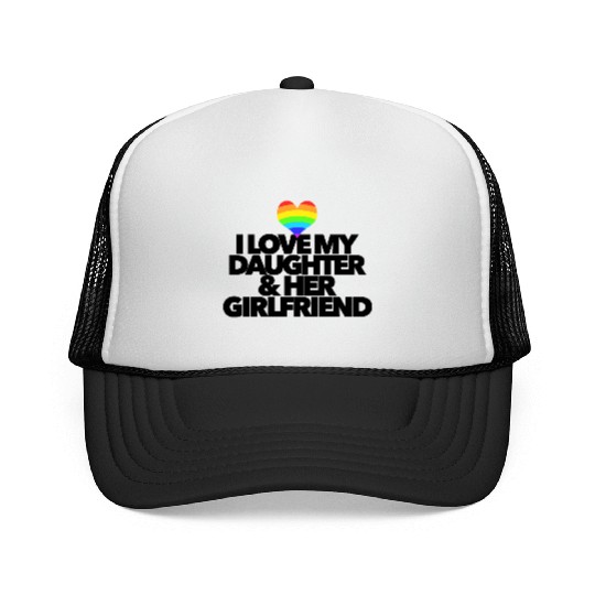 I love my daughter & her girlfriend LGBTQ proud Trucker Caps