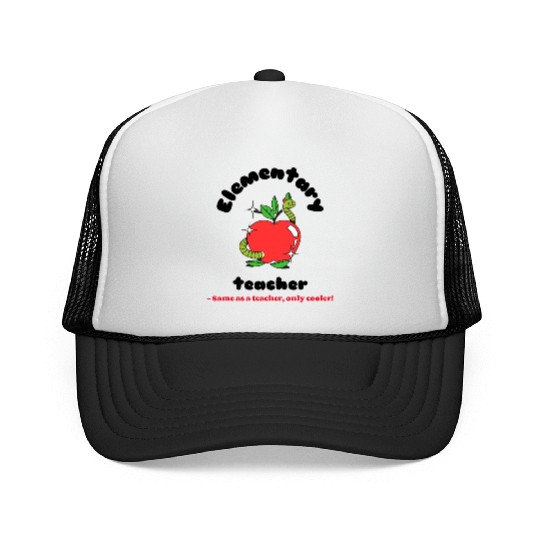 Elementary teacher same as a teacher only cooler! Trucker Caps