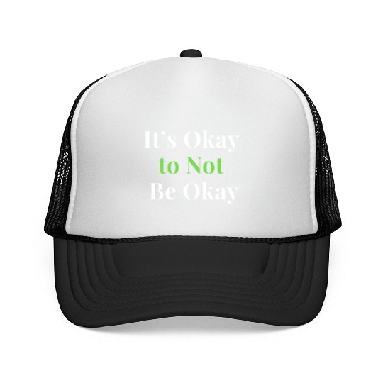 It’s Okay to Not Be Okay – Mental Health Awareness Trucker Caps