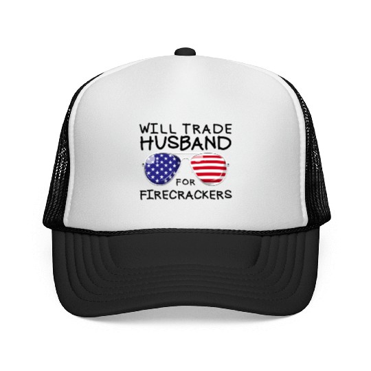 Will Trade Husband For Fireworks Funny 4th Of July Trucker Caps