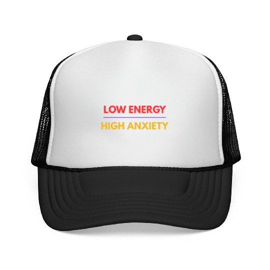 Low Energy High Anxiety – Funny Mental Health Quot Trucker Caps