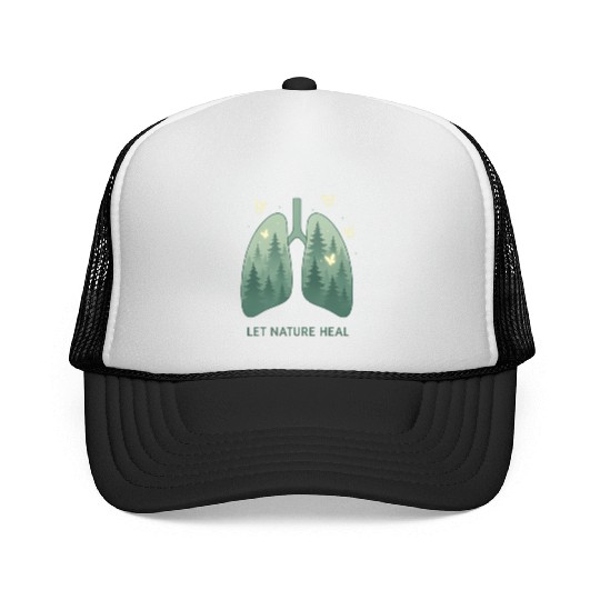 Let Nature Heal – Mental Health Meets Environment Trucker Caps