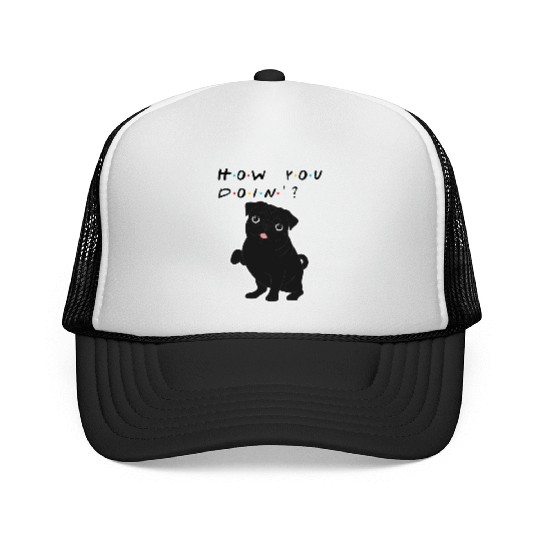 How You Doin’? Black Pug – Funny Friends TV Show Trucker Caps