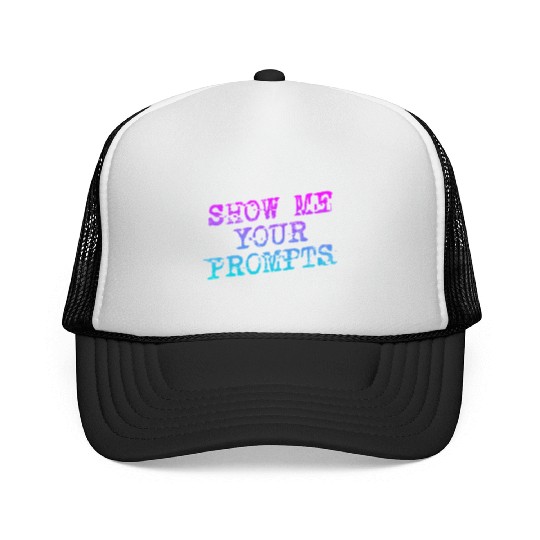 Show Me Your Prompts AI Trucker Caps
