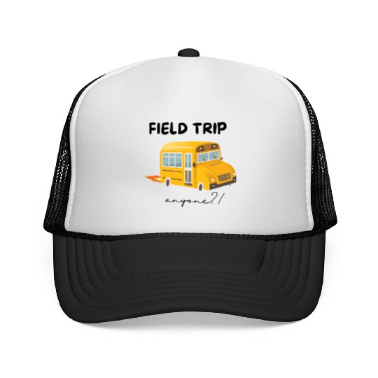 Field Trip Anyone Trucker Caps, Teacher Trucker Caps, Gift for Tea