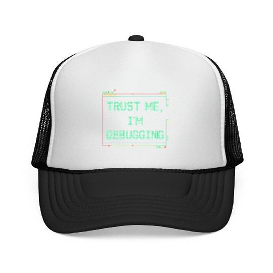 Trust Me Debugging Neon Sign Trucker Caps