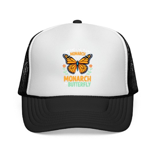 We Only Need One Monarch Butterfly Trucker Caps
