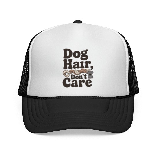 Dog Hair Don't Care Statement Design Trucker Caps