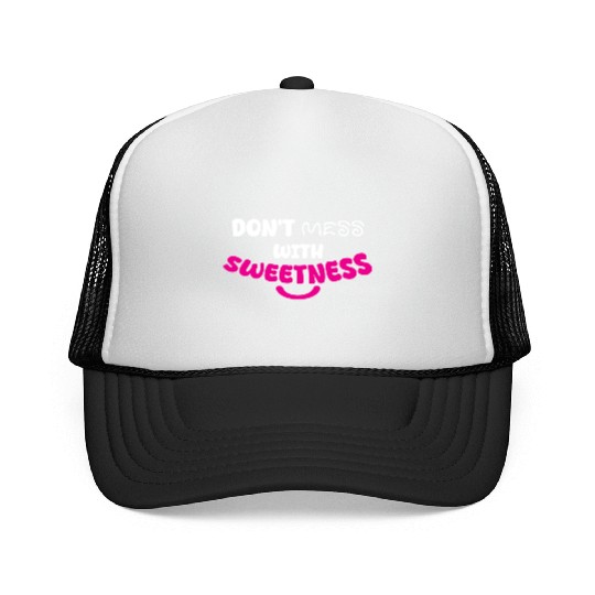 Don’t Mess With Sweetness – Bold Playful Graphic Trucker Caps