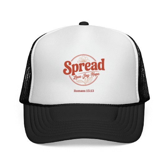 Spread Love, Joy, Hope - Romans 15:13 Trucker Caps