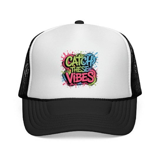 Catch These Vibes Graffiti Design Trucker Caps