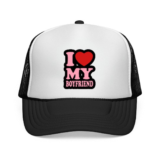 I love my boyfriend Trucker Caps