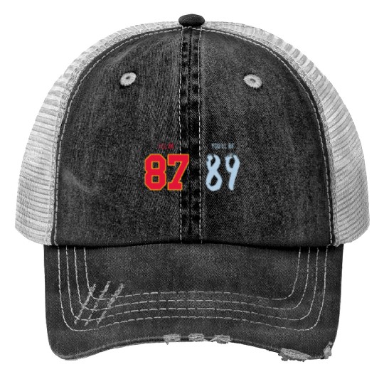 I’ll be 87 You_ll be 89 Travis Kelce x Taylorr Swift Trucker Hats