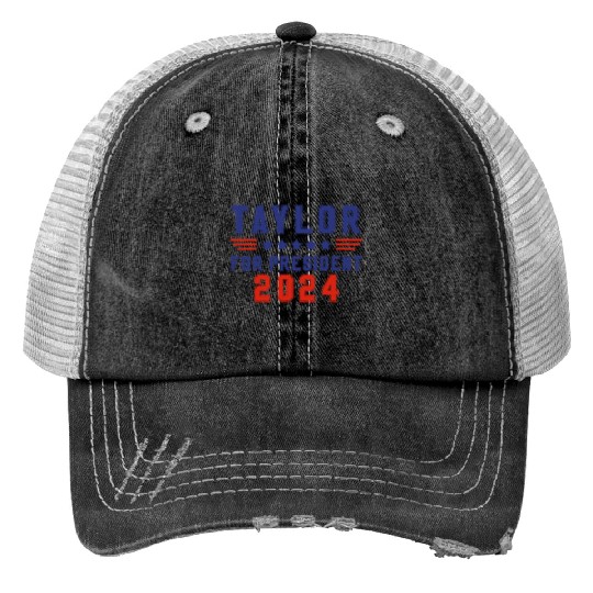 Discover Taylor For President 2024 Funny Taylor First Name 1 Trucker Hats