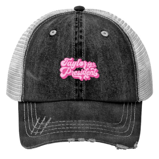 Discover Taylor For President 2024 Funny Taylor First Name Trucker Hats